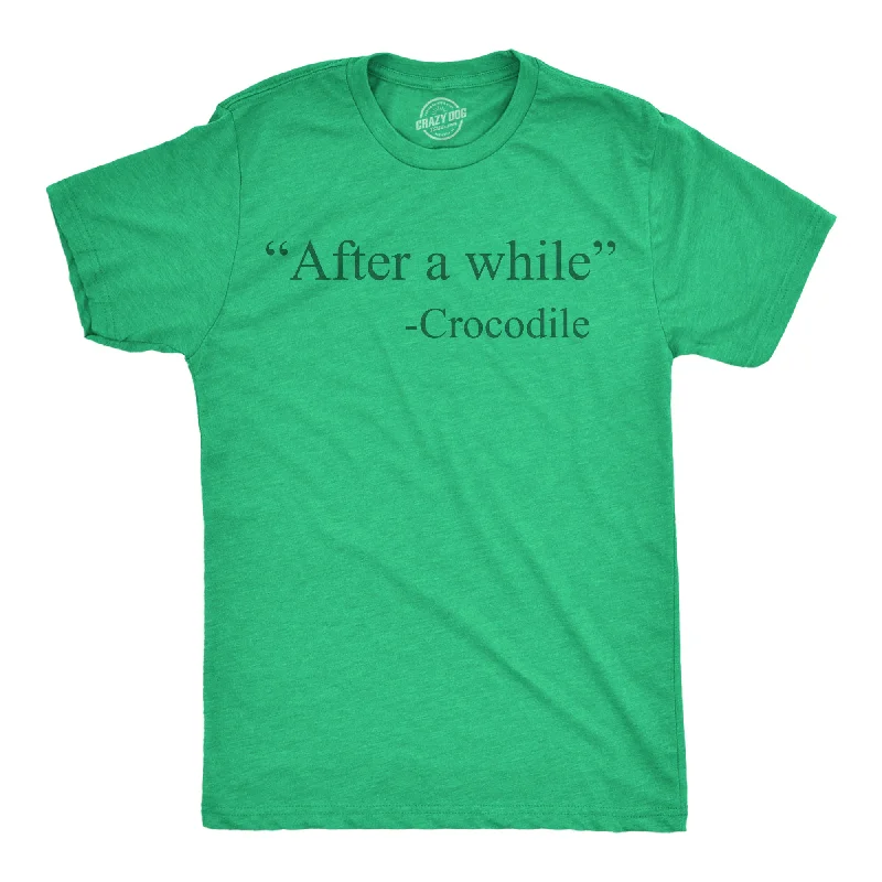 men's shirts for business trips with comfort-After A While Crocodile Men's T Shirt