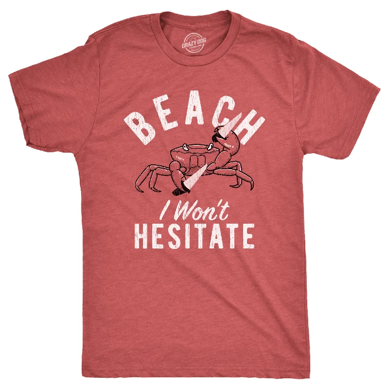 men's shirts with timeless plaid patterns-Beach I Wont Hesitate Men's T Shirt