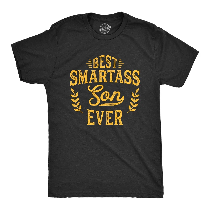 men's shirts with comfort and elegance for daily wear-Best Smartass Son Ever Men's T Shirt