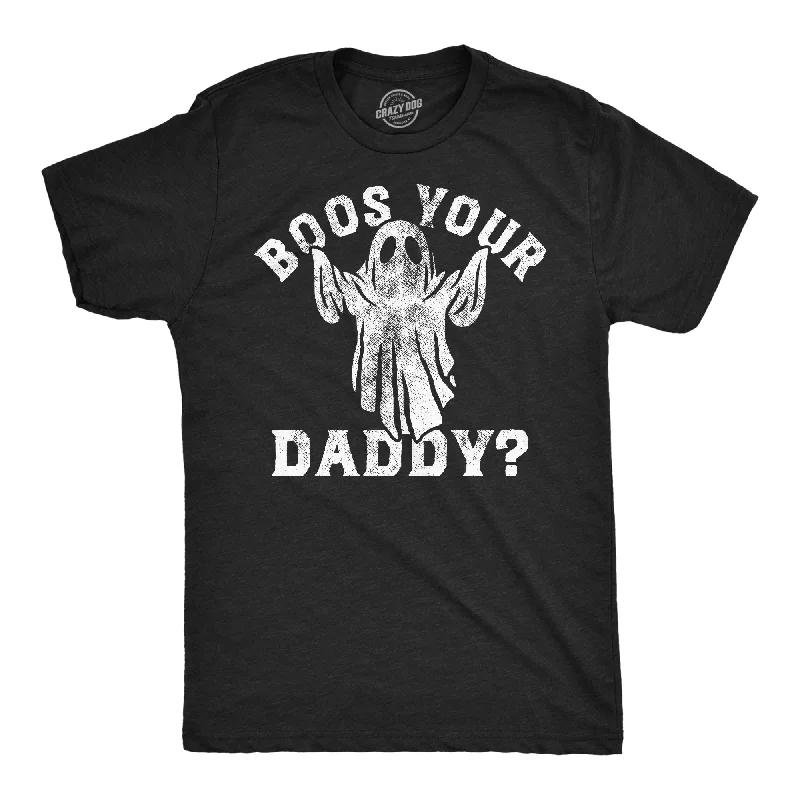 men's shirts with stylish fits for all occasions-Boos Your Daddy Men's T Shirt