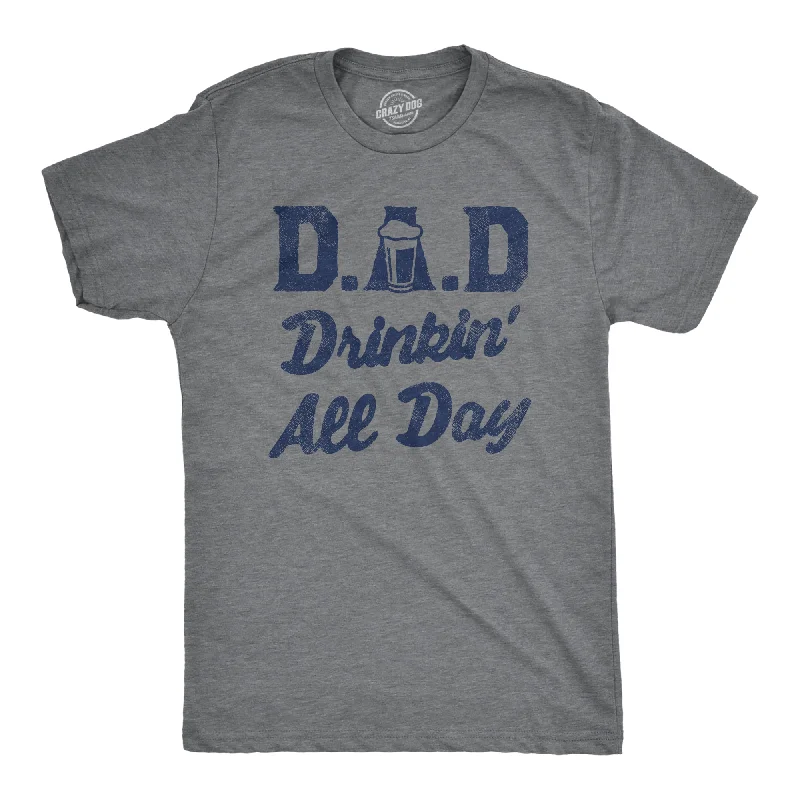 men's shirts for weekend brunches and outings-DAD Drinkin All Day Men's T Shirt