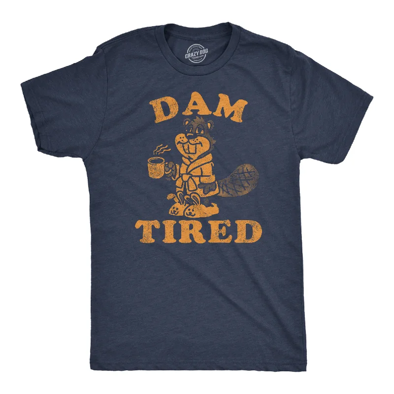 men's shirts with upscale fabrics for refined wear-Dam Tired Men's T Shirt