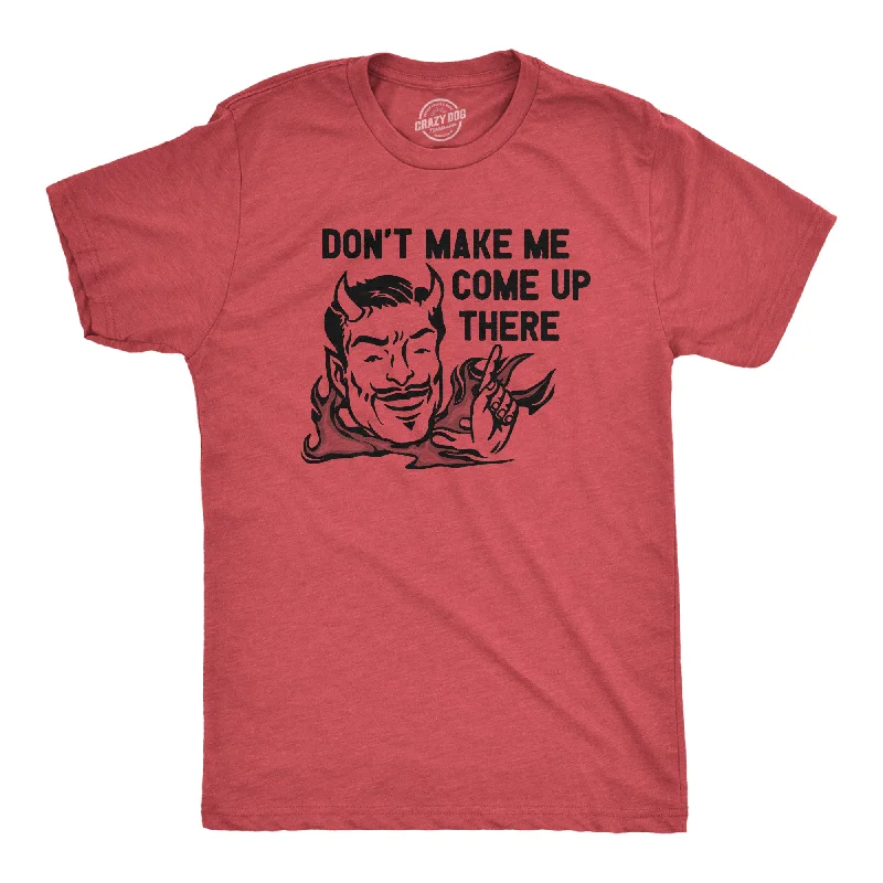 men's shirts with large plaids for bold fashion-Dont Make Me Come Up There Men's T Shirt