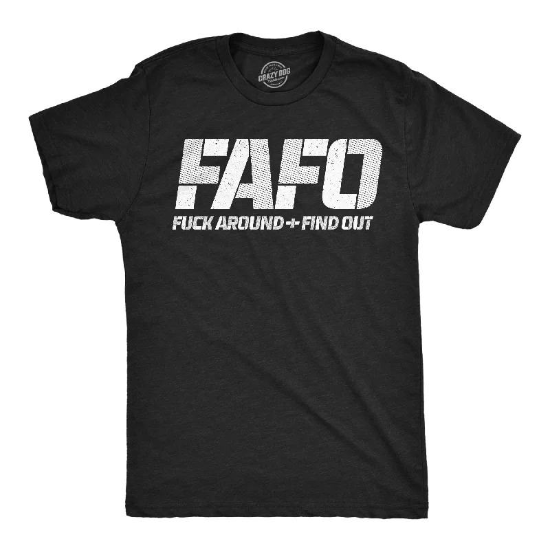 men's shirts with unique prints for standout style-FAFO Fuck Around And Find Out Men's T Shirt