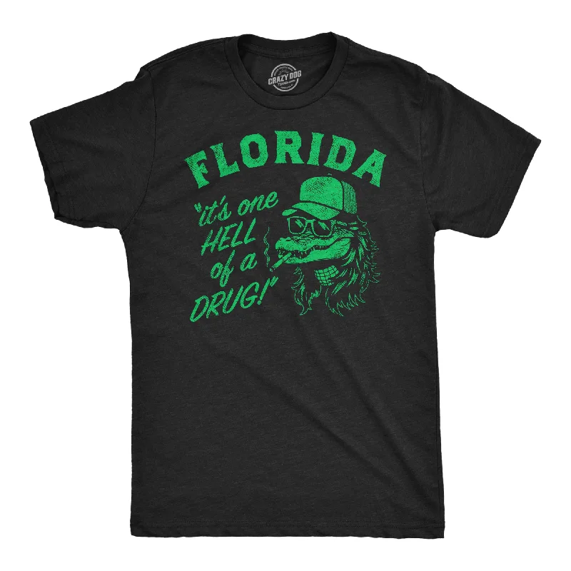 men's shirts with subtle patterns for understated elegance-Florida Its One Hell Of A Drug Men's T Shirt