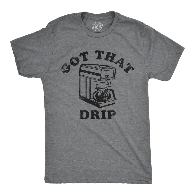 men's shirts with soft cotton-linen blends-Got That Drip Men's T Shirt