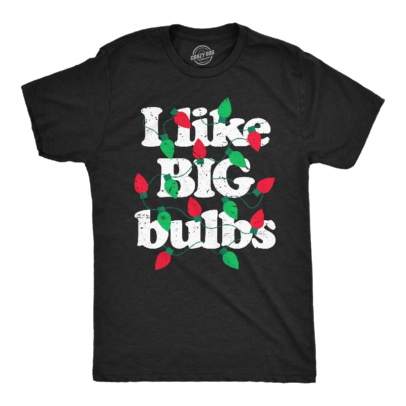 men's shirts for professional attire with comfort-I Like Big Bulbs Men's T Shirt