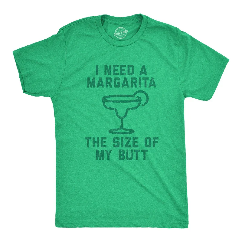 men's shirts for vacation and casual wear-I Need A Margarita The Size Of My Butt Men's T Shirt