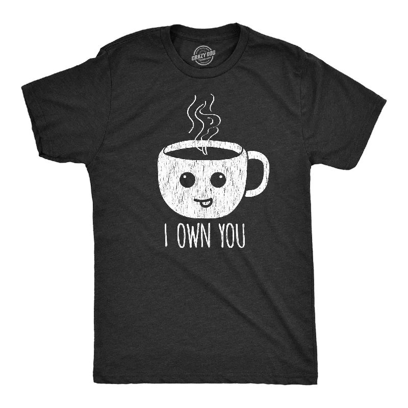 men's shirts with soft and light fabrics for summer-I Own You Coffee Men's T Shirt