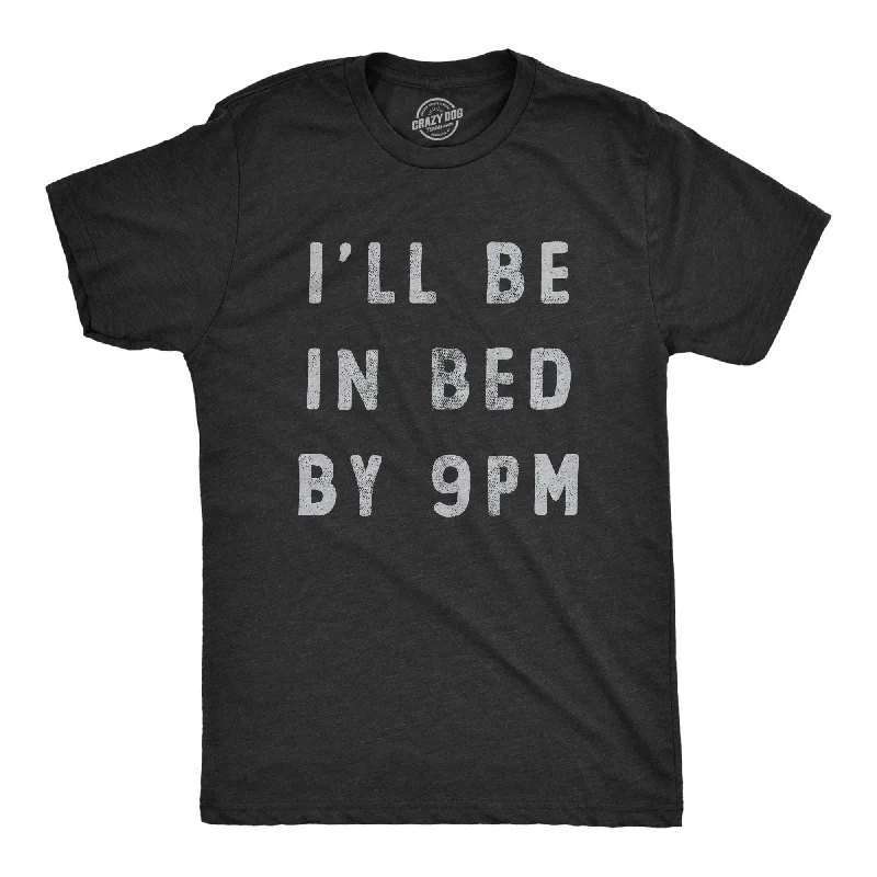 men's shirts for seasonal business events-Ill Be In Bed By 9 PM Men's T Shirt