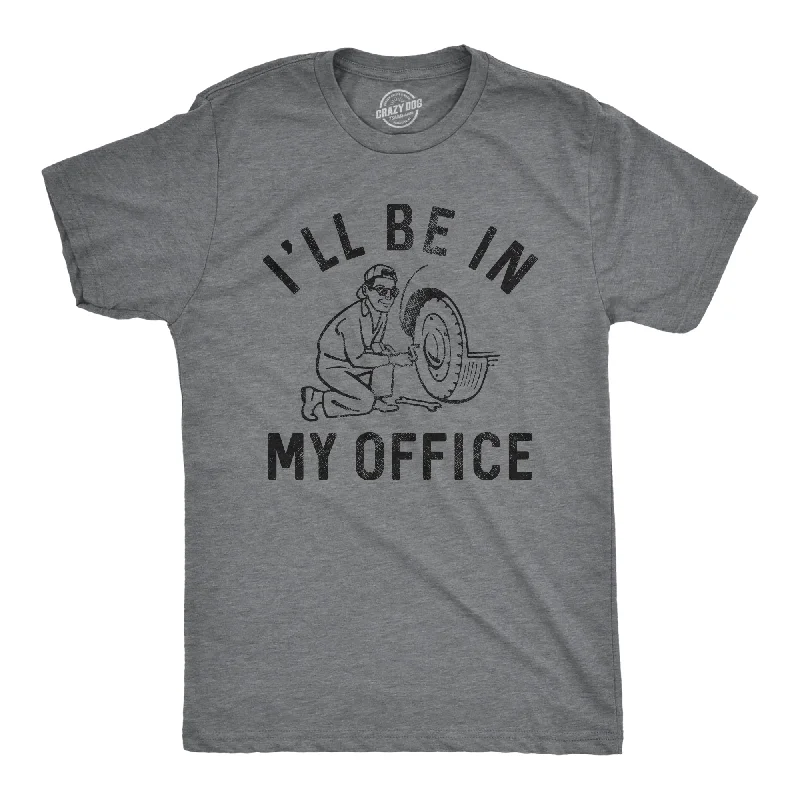 men's shirts for business casual Fridays-Ill Be In My Office Men's T Shirt