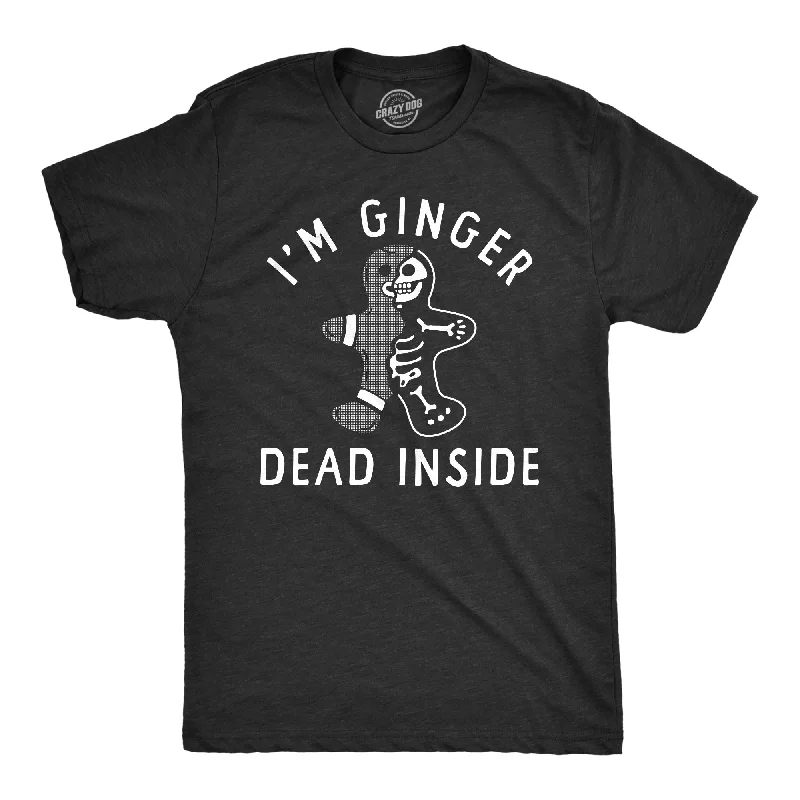 men's shirts with French cuffs for formal wear-Im Ginger Dead Inside Men's T Shirt