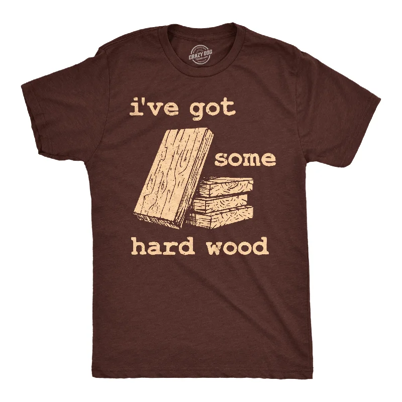 men's casual shirts with bold designs-Ive Got Some Hard Wood Men's T Shirt