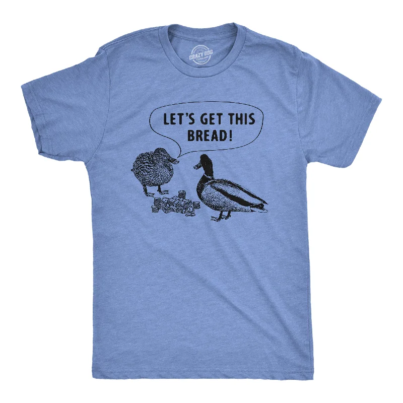 men's shirts for stylish and comfortable office attire-Lets Get This Bread Men's T Shirt