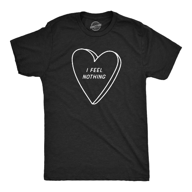 men's shirts for every day of the week-Mens I Feel Nothing Funny T Shirt Sarcastic Valentines Day T Shirt