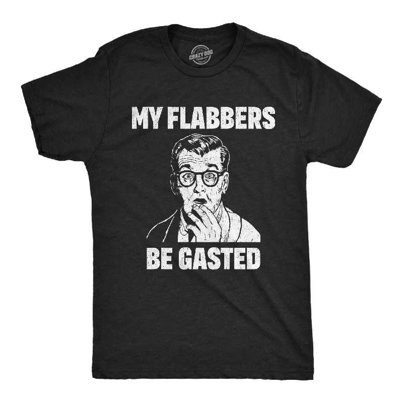 men's shirts with a smooth finish for sleek looks-My Flabbers Be Gasted Men's T Shirt