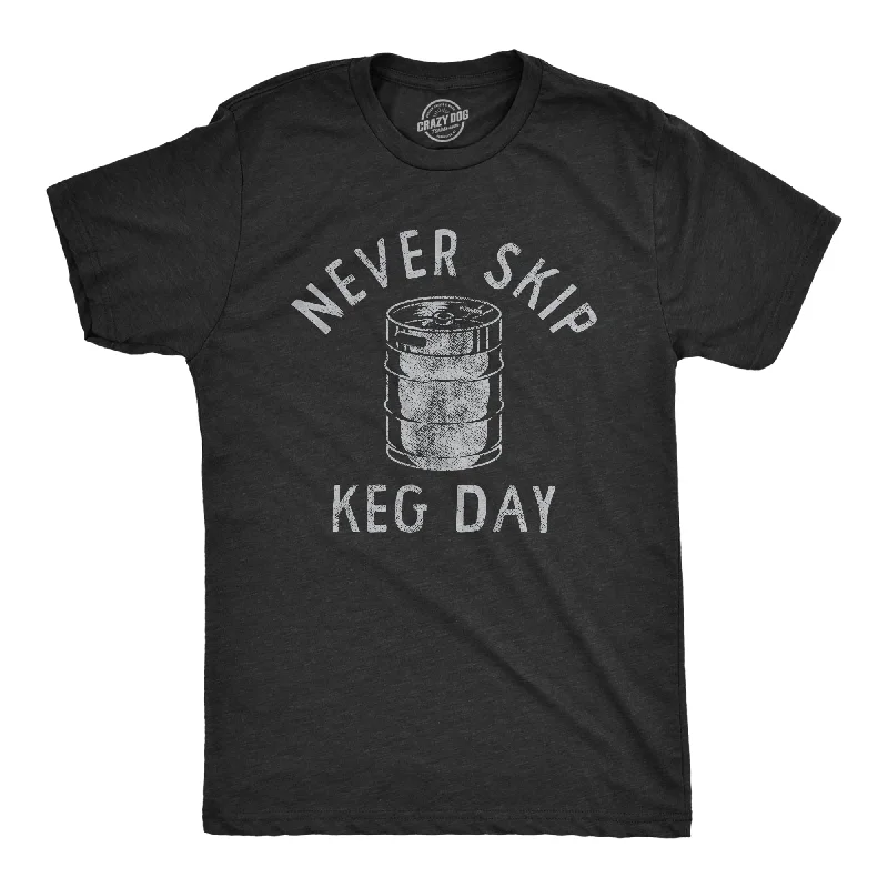 men's shirts for relaxed office looks-Never Skip Keg Day Men's T Shirt