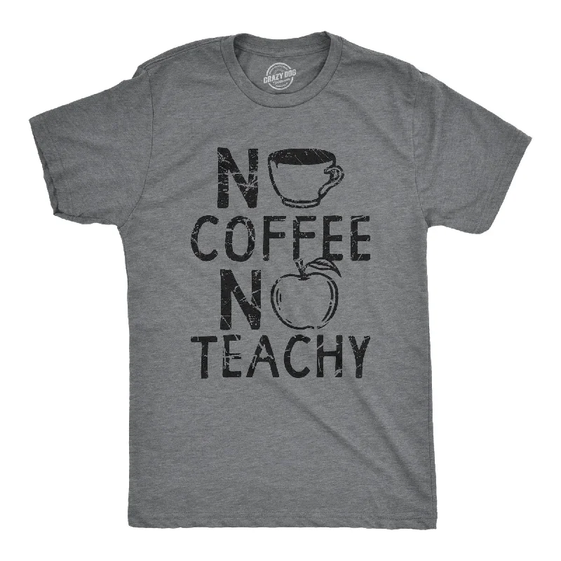 men's shirts with custom fits for comfort-No Coffee No Teachy Men's T Shirt