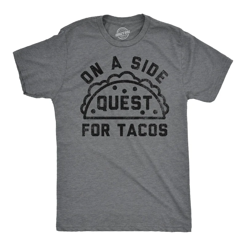 men's shirts for business casual days at the office-On A Side Quest For Tacos Men's T Shirt