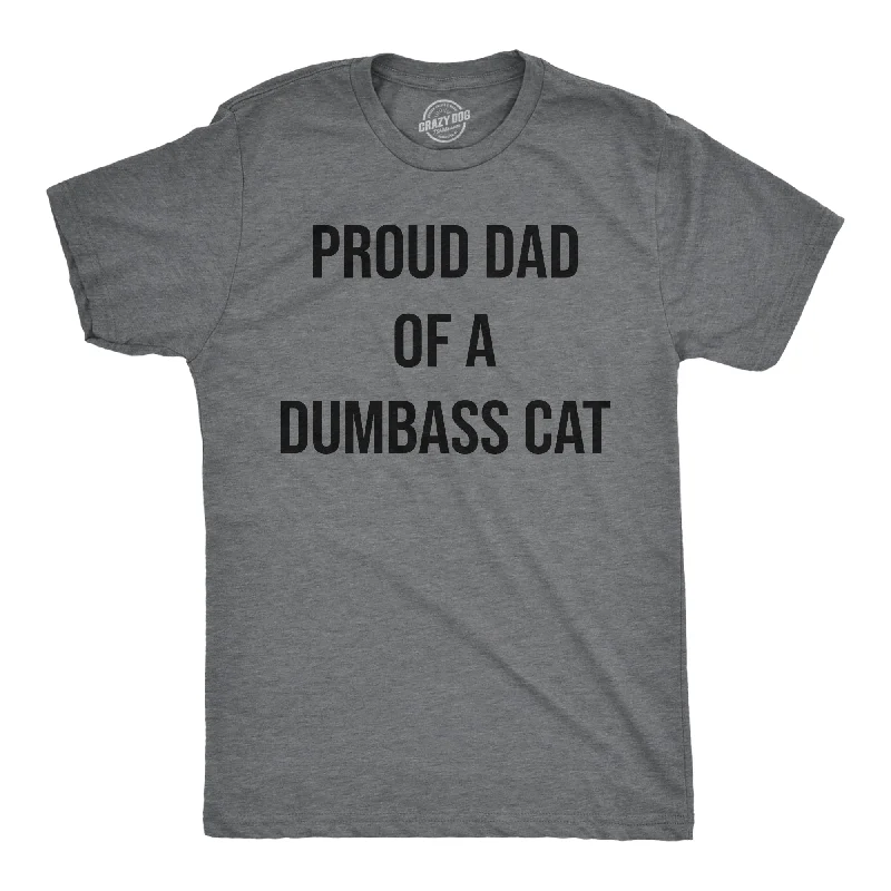 men's shirts for sporty and stylish casual wear-Proud Dad Of A Dumbass Cat Men's T Shirt