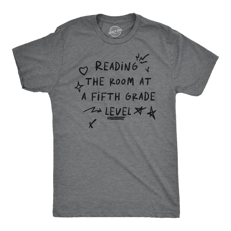 men's shirts for all-season versatility and comfort-Reading The Room At A Fifth Grade Level Men's T Shirt