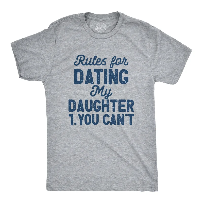 men's shirts for high-end casual wear-Rules For Dating My Daughter Men's T Shirt