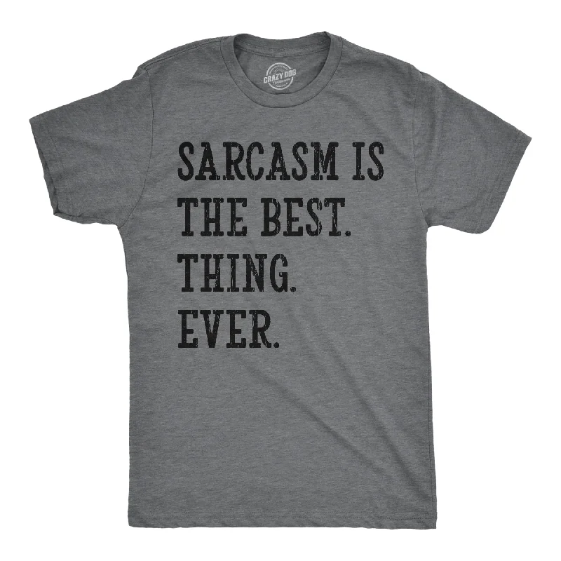 men's shirts with lightweight fabrics for hot weather-Sarcasm Is The Best Thing Ever Men's T Shirt