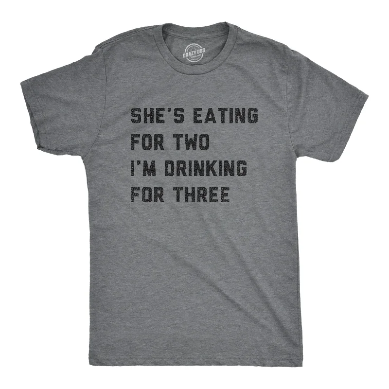 men's shirts for every day of the week-Shes Eating For Two Im Drinking For Three Men's T Shirt