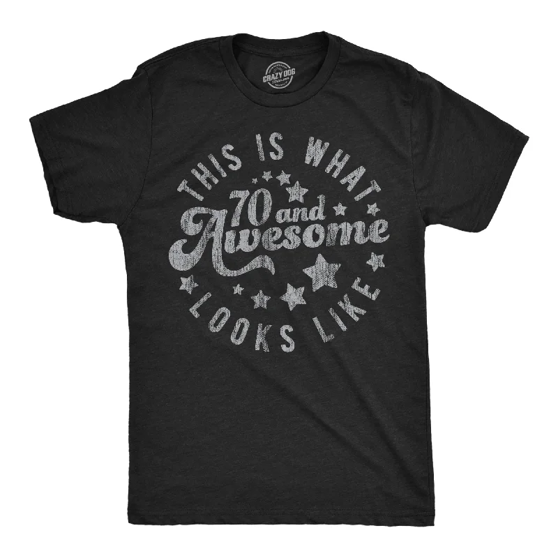 men's shirts for relaxed formal wear-This Is What 70 And Awesome Looks Like Men's T Shirt