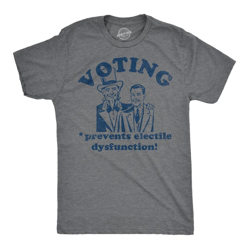 men's shirts with button details for unique styling-Voting Prevents Electile Dysfunction Men's T Shirt