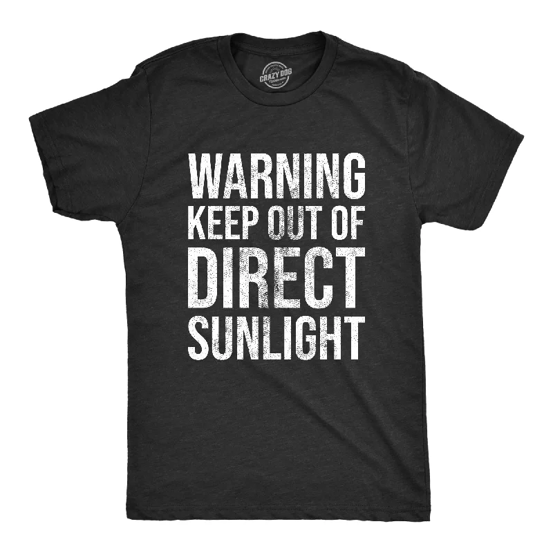 men's shirts for formal gatherings and banquets-Warning Keep Out Of Direct Sunlight Men's T Shirt