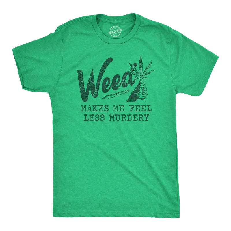 men's shirts for fashion-conscious professionals-Weed Makes Me Feel Less Murdery Men's T Shirt