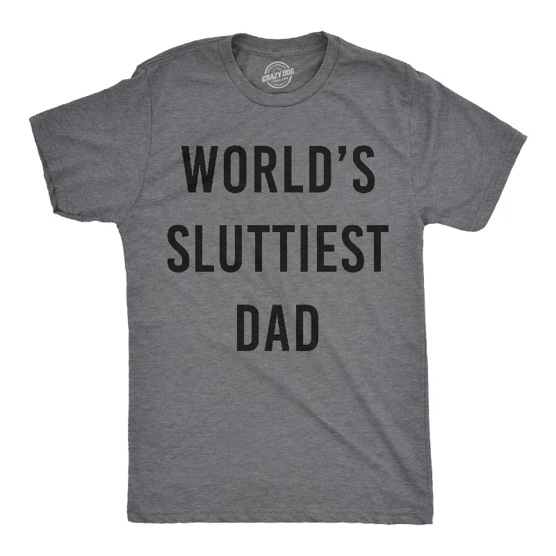 men's shirts with contemporary fabric blends-Worlds Sluttiest Dad Men's T Shirt