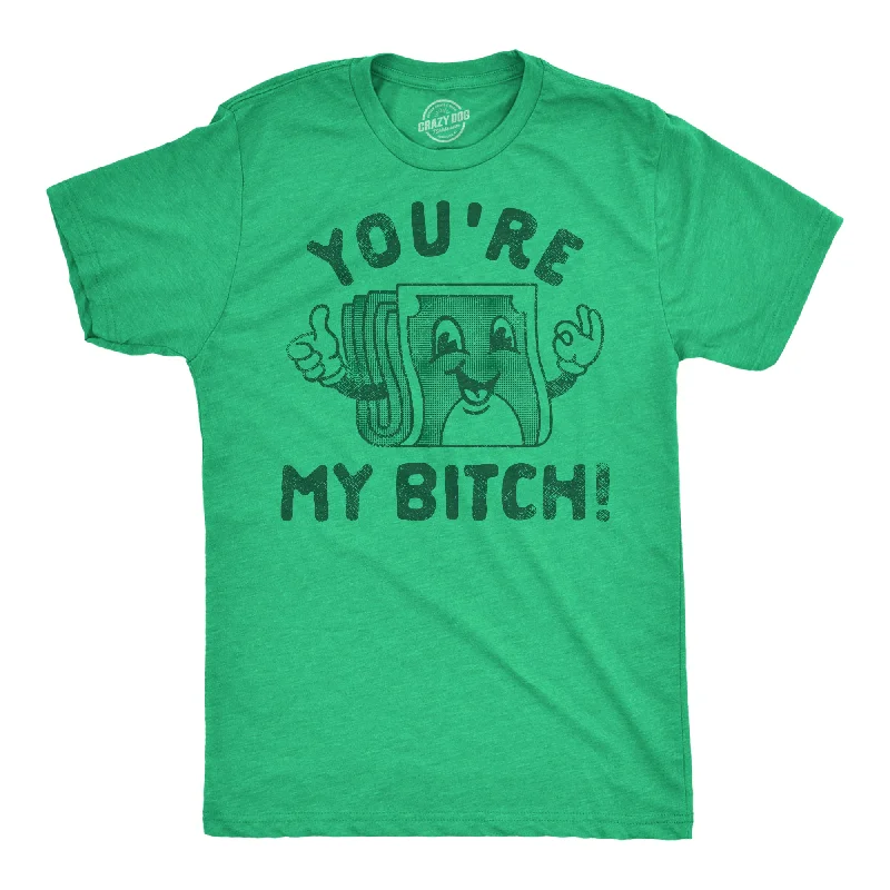 men's shirts for outdoor adventures-Youre My Bitch Men's T Shirt